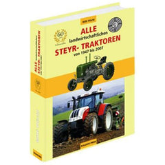 Alle landwirtschaftlichen STEYR - TRAKTOREN von 1947 bis 2007