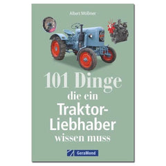 101 Dinge, die ein Traktor-Liebhaber wissen muss